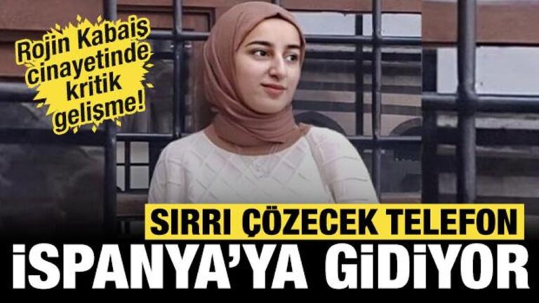 rojin-kabais-cinayetinde-gelisme-sirri-cozecek-telefon-ispanyaya-gidiyor-qIIqz7AA.jpg