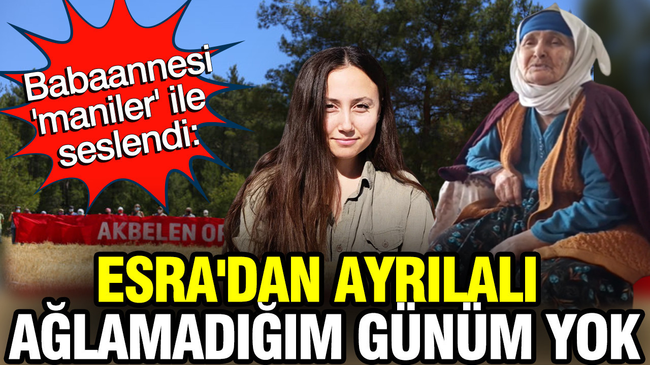 Akbelen Ormanları İçin Mücadele Eden Esra Işık’ın Babaannesi Manilerle Destek Verdi