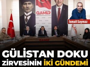 gulistan-doku-zirvesinin-iki-gundemi-cy7ZuhZg