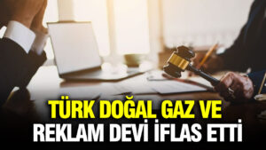 turk-dogal-gaz-ve-reklam-devi-iflas-etti-PvGPkFhe