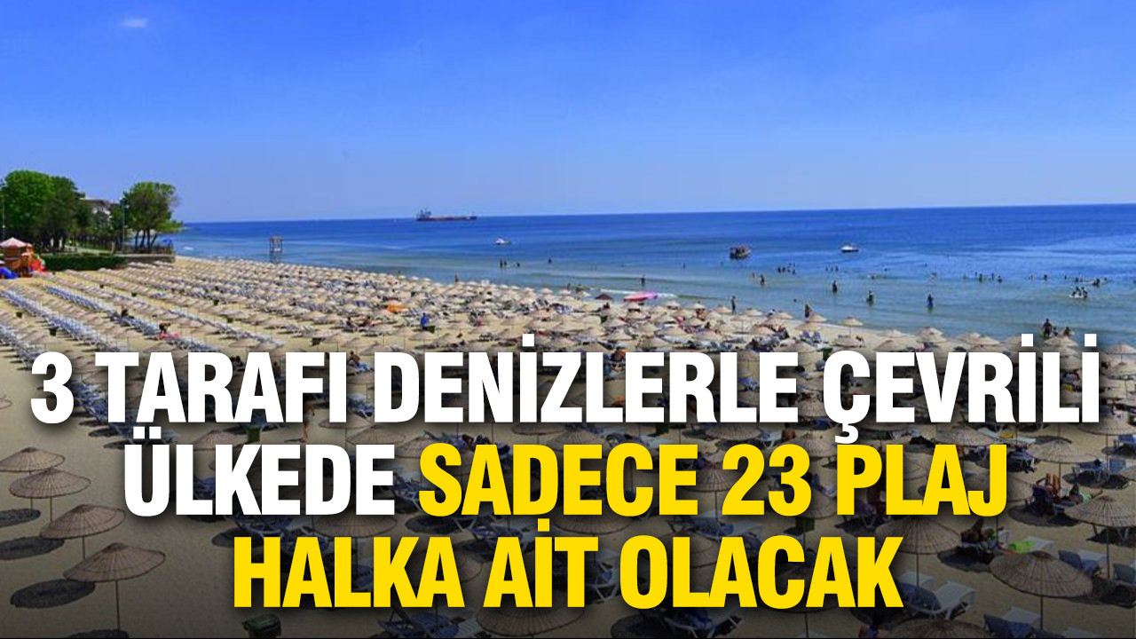 3-tarafi-denizlerle-cevrili-ulkede-sadece-23-plaj-halka-ait-olacak-H71VjOKE